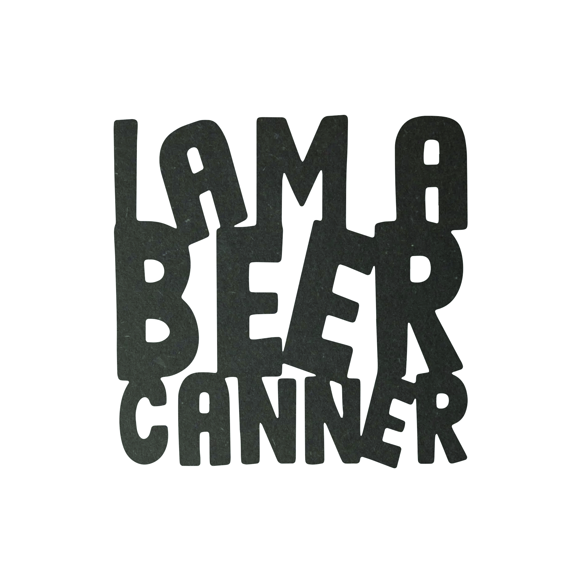 Tekst onderzetter I am a beer canner